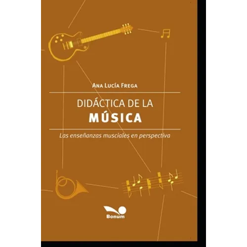 Didáctica de la Música: Las enseñanzas musicales en perspectiva - Paperback