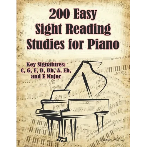 200 Easy Sight Reading Studies for Piano: Key Signatures of C, G, F, D, Bb, A, Eb, and E Major - Paperback