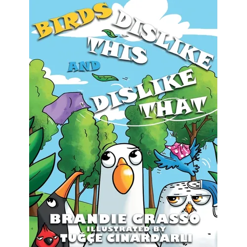 Birds Dislike This and Dislike That - Hardcover