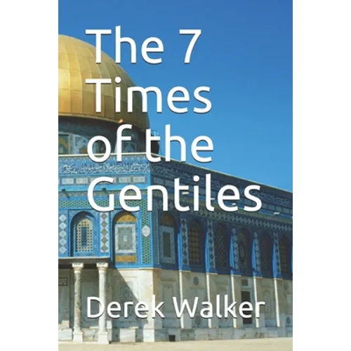 The 7 Times of the Gentiles - Paperback