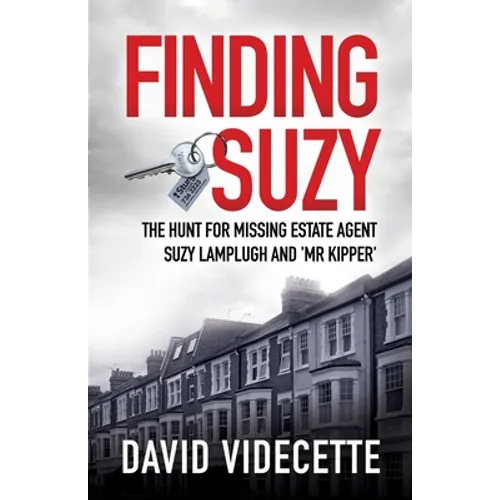 Finding Suzy: The Hunt for Missing Estate Agent Suzy Lamplugh and 'Mr Kipper' - Paperback