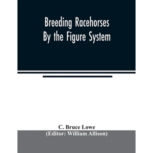 Breeding racehorses by the figure system - Paperback
