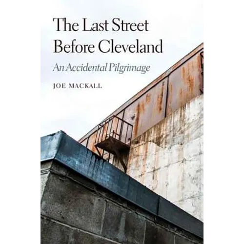 The Last Street Before Cleveland: An Accidental Pilgrimage - Paperback