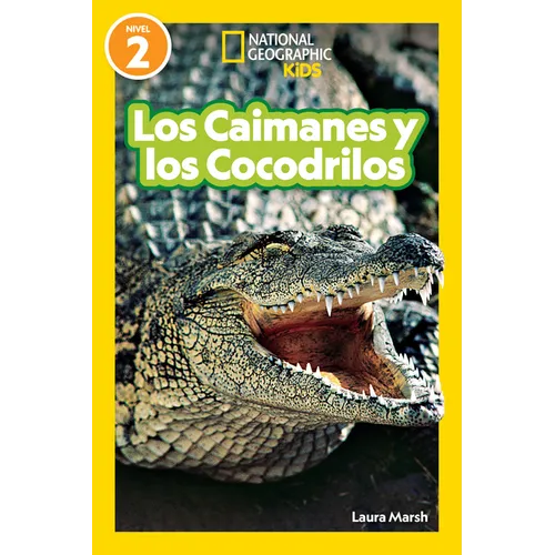National Geographic Readers Los Caimanes Y Cocodrilos (Nivel 2) - Paperback
