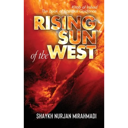 Rising Sun of the West: Kitab al Irshad - The Book of Spiritual Guidance (Full Colour Edition) - Hardcover