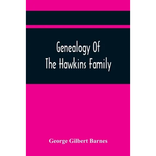 Genealogy Of The Hawkins Family - Paperback