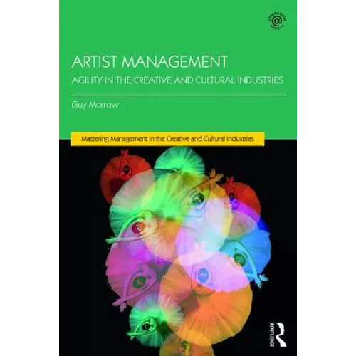 Artist Management: Agility in the Creative and Cultural Industries - Paperback