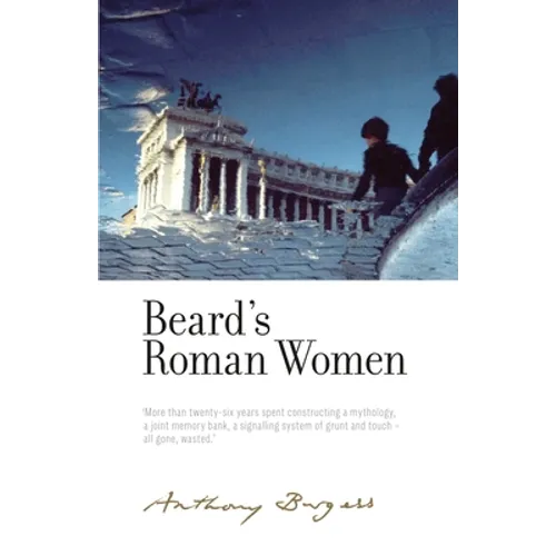 Beard's Roman Women: By Anthony Burgess - Hardcover