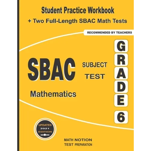 SBAC Subject Test Mathematics Grade 6: Student Practice Workbook + Two Full-Length SBAC Math Tests - Paperback