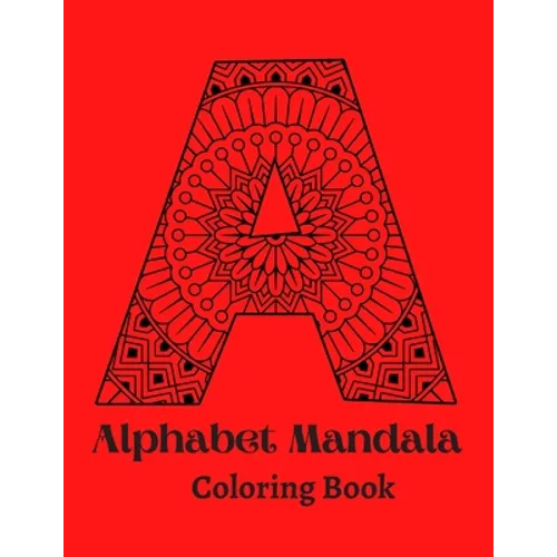 Alphabet Mandala Coloring Book: Mandala Coloring Book for Kids and Adults - Paperback