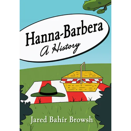 Hanna-Barbera: A History - Paperback