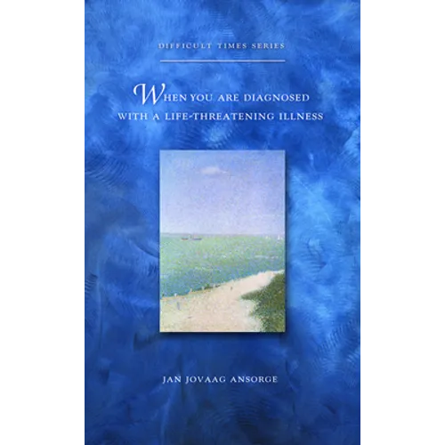 When You Are Diagnosed with a Life-Threatening Illness - Paperback