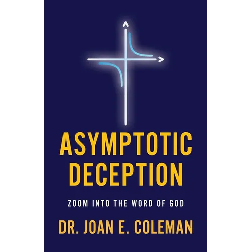 Asymptotic Deception: Zoom into the Word of God - Paperback
