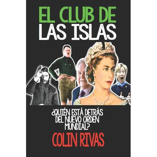 El Club de Las Islas: Quien Esta Detras del Nuevo Orden Mundial - Paperback