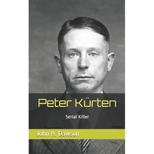 Peter Kürten: Serial Killer - Paperback