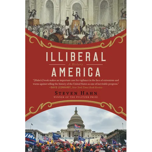 Illiberal America: A History - Paperback