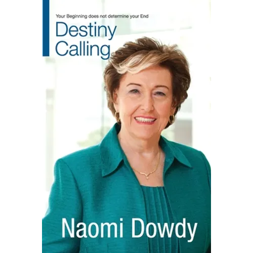 Destiny Calling: Your Beginning does not determine your End - Paperback