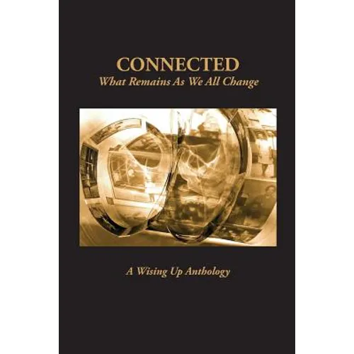 Connected: What Remains as We All Change - Paperback
