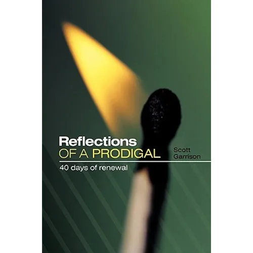 Reflections of a Prodigal: 40 Days of Renewal - Paperback