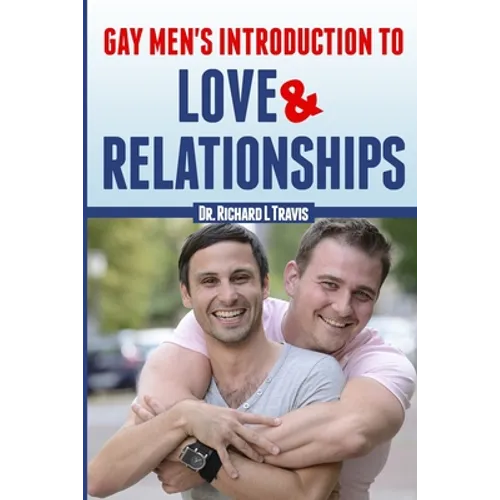 Gay Men's Introduction to Love and Relationships - Paperback