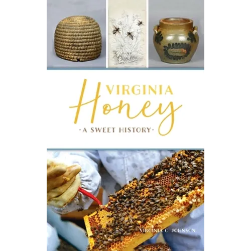 Virginia Honey: A Sweet History - Hardcover
