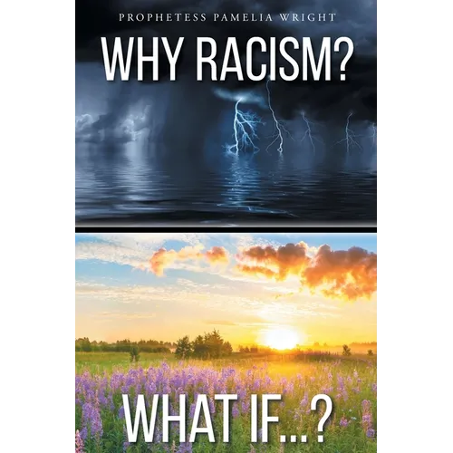 Why Racism? What If...? - Paperback