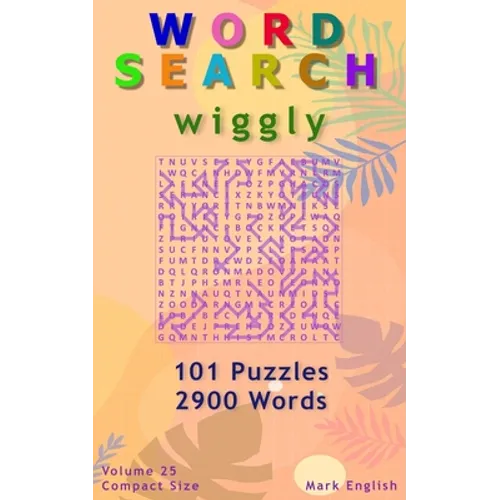 Word Search: Wiggly, 101 Puzzles, 2900 Words, Volume 25, Compact 5"x8" Size - Paperback