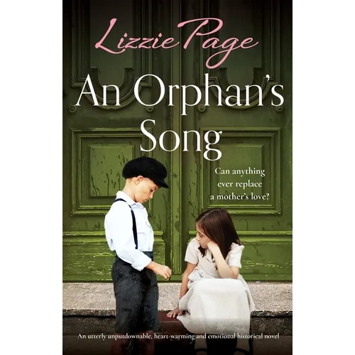 An Orphan's Song: An utterly unputdownable, heart-warming and emotional historical novel - Paperback
