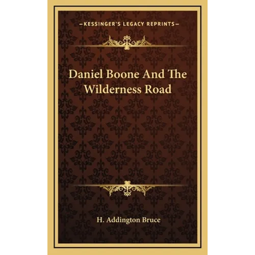 Daniel Boone and the Wilderness Road - Hardcover