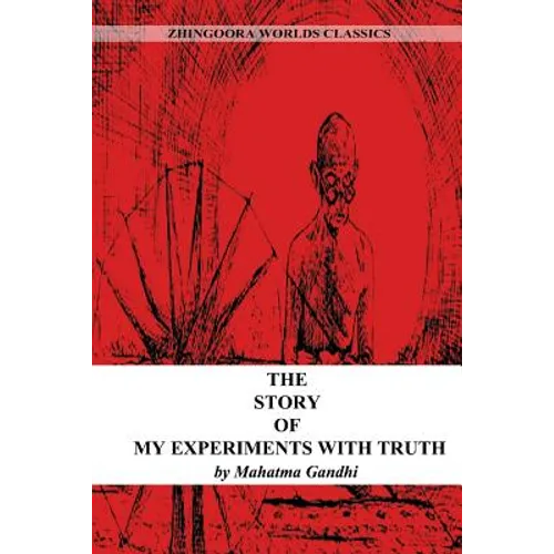 The Story Of My Experiments With Truth - Paperback