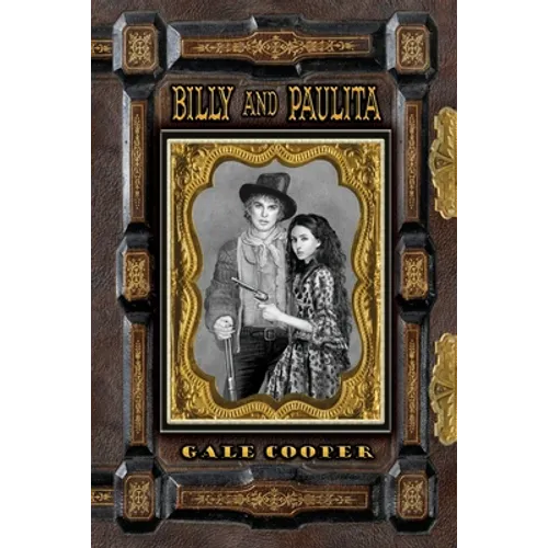 Billy and Paulita: The Saga of Billy the Kid, Paulita Maxwell, and the Santa Fe Ring - Paperback