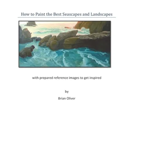 How to Paint the Best Seascapes and Landscapes - Paperback