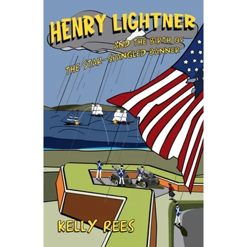 Henry Lightner and the Birth of the Star-Spangled Banner - Paperback