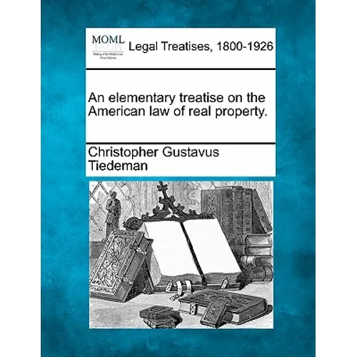 An elementary treatise on the American law of real property. - Paperback