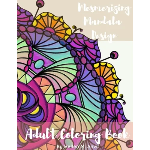 Adult Coloring Book - Mesmerizing Mandala Design: Adult Coloring Books for Stress Relief and Relaxation Mindfulness Mandala Meditation Coloring Book f - Paperback
