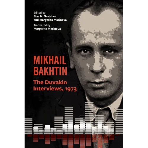 Mikhail Bakhtin: The Duvakin Interviews, 1973 - Paperback