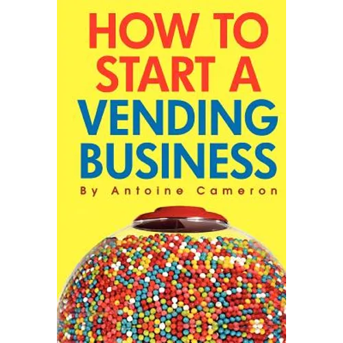 How to Start a Vending Business - Paperback