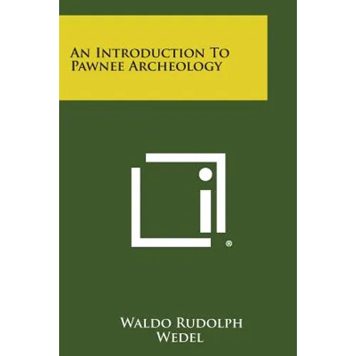 An Introduction to Pawnee Archeology - Paperback