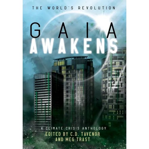 Gaia Awakens: A Climate Crisis Anthology - Hardcover