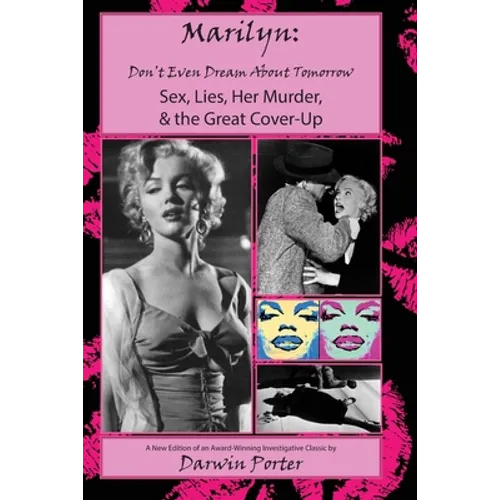 MARILYN, Don't Even Dream About Tomorrow: Sex, Lies, Her Murder, and the Great Cover-Up - Paperback
