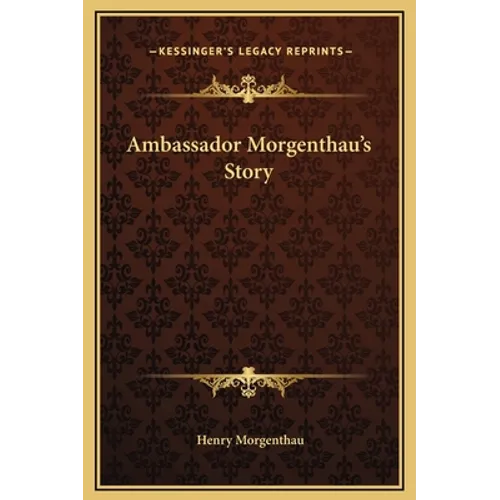 Ambassador Morgenthau's Story - Hardcover