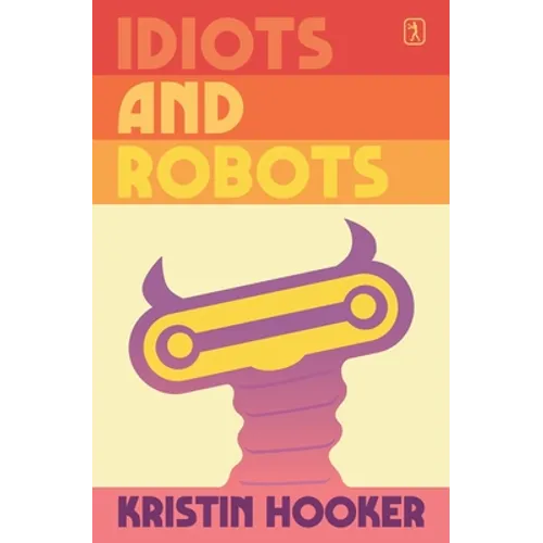 Idiots and Robots - Paperback