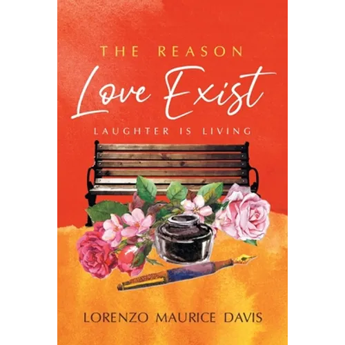 The Reason Love Exist: Laughter is Living - Paperback