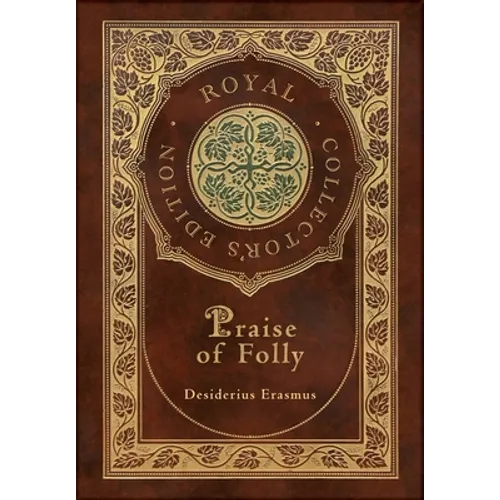 Praise of Folly (Royal Collector's Edition) (Case Laminate Hardcover with Jacket) - Hardcover