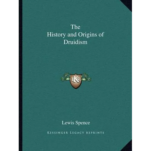 The History and Origins of Druidism - Paperback
