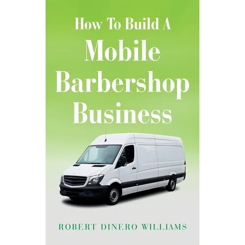 How To Build A Mobile Barbershop Business - Hardcover