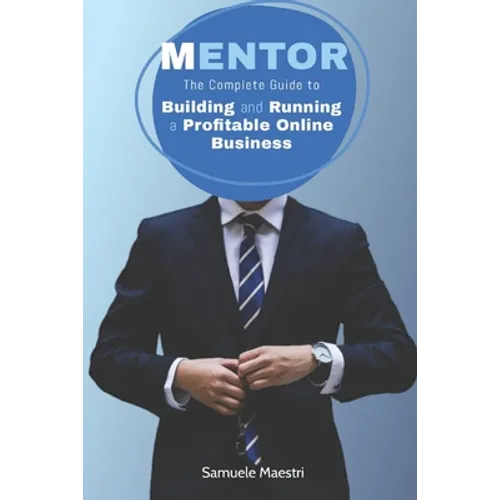 Mentor: The Complete Guide to Building and Running a Profitable Online Business - Paperback