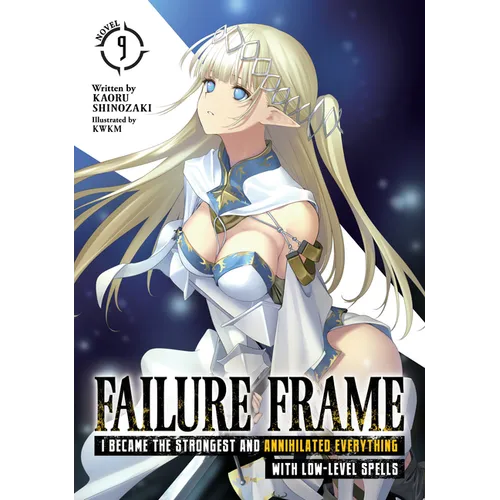 Failure Frame: I Became the Strongest and Annihilated Everything with Low-Level Spells (Light Novel) Vol. 9 - Paperback
