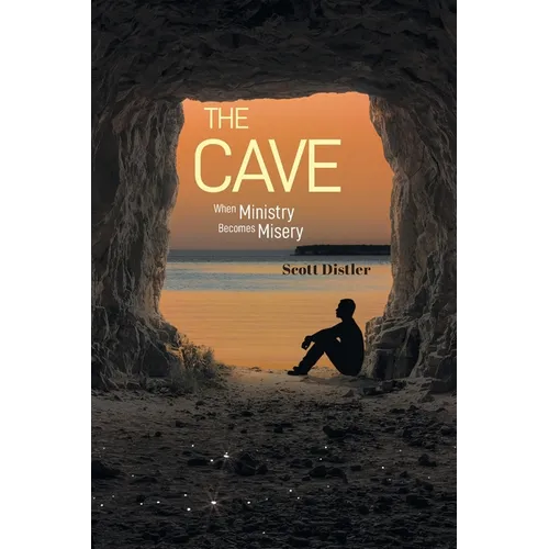 The Cave: When Ministry Becomes Misery - Paperback