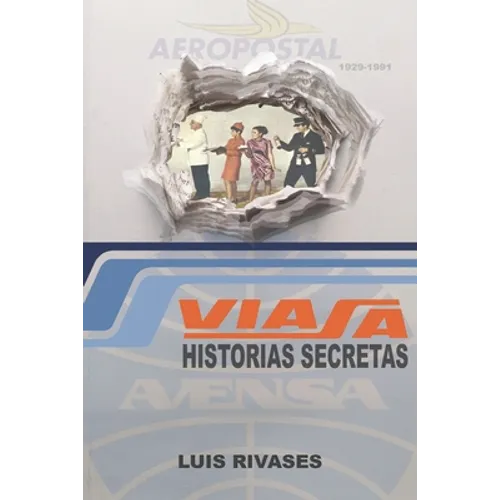 Viasa, Aeropostale, Pan American y Avensa: La Historia Secreta - Paperback